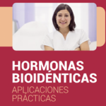 Hormonas Bioidénticas – Aplicaciones prácticas