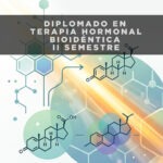 Diplomatura de Formación en Terapia Hormonal Bioidéntica y Pellets – II SEMESTRE